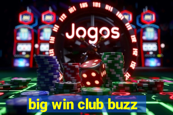 big win club buzz