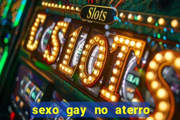 sexo gay no aterro do flamengo