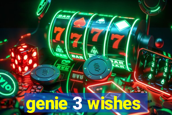 genie 3 wishes