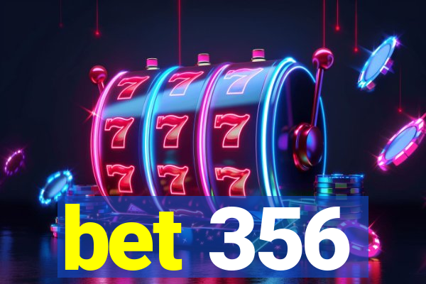 bet 356