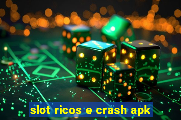 slot ricos e crash apk