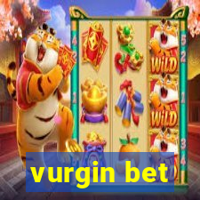 vurgin bet