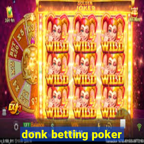 donk betting poker