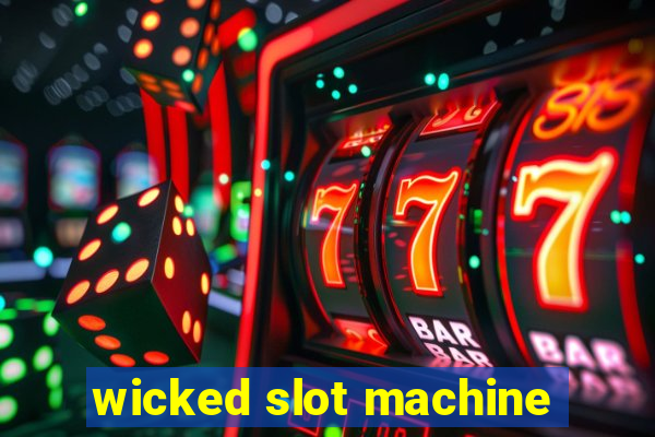 wicked slot machine