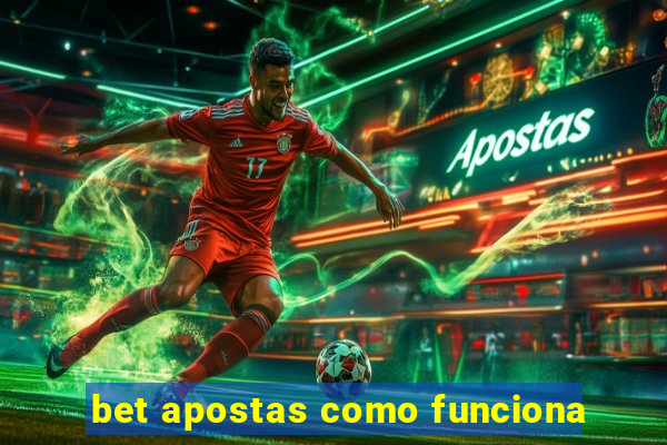 bet apostas como funciona