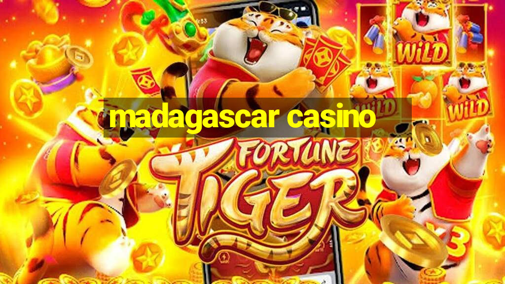 madagascar casino