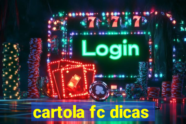 cartola fc dicas