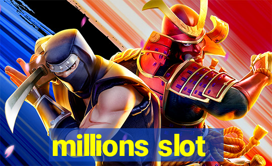 millions slot