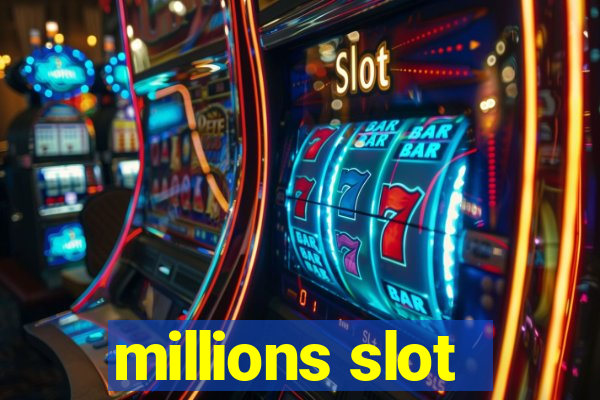 millions slot