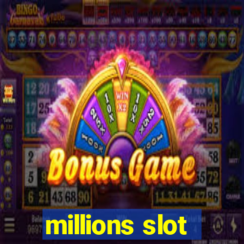 millions slot