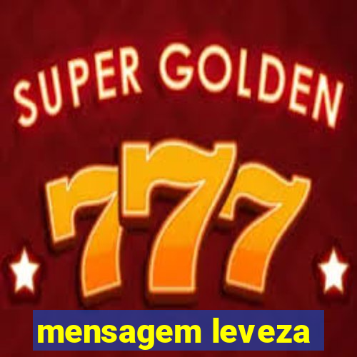 mensagem leveza