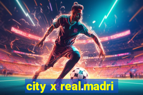 city x real.madri