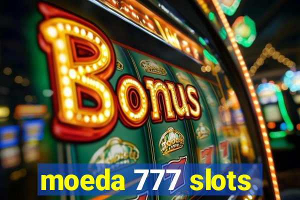 moeda 777 slots