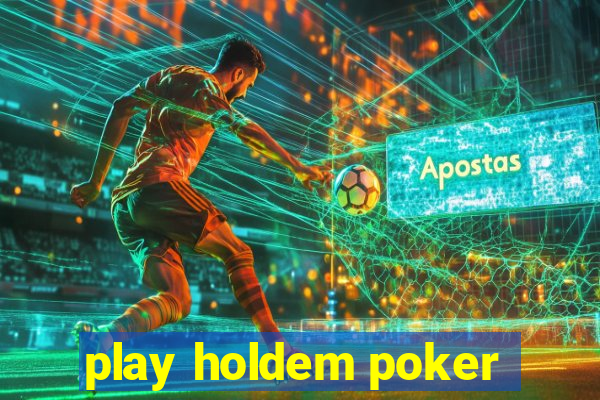 play holdem poker