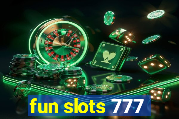 fun slots 777