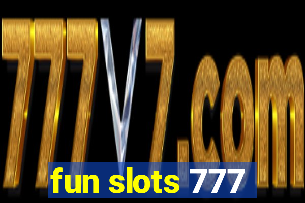 fun slots 777