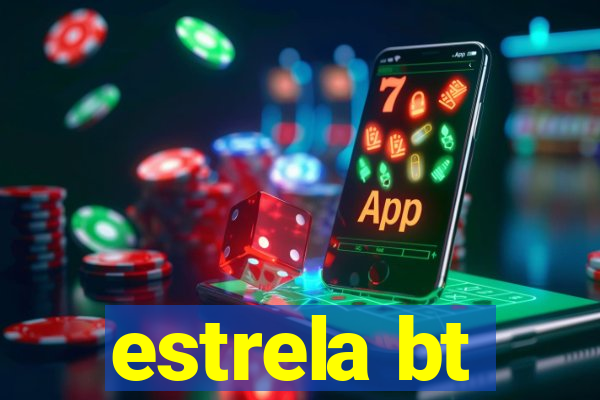 estrela bt