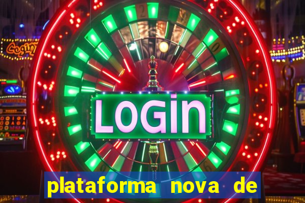 plataforma nova de jogo cassino