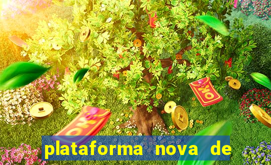 plataforma nova de jogo cassino