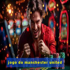 jogo do manchester united