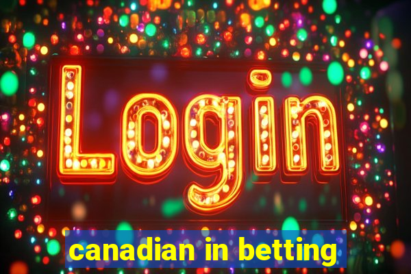 canadian in betting