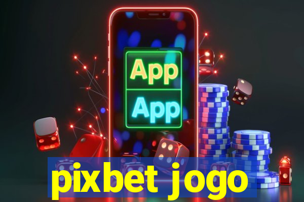 pixbet jogo