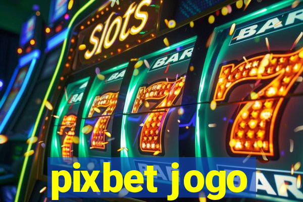 pixbet jogo