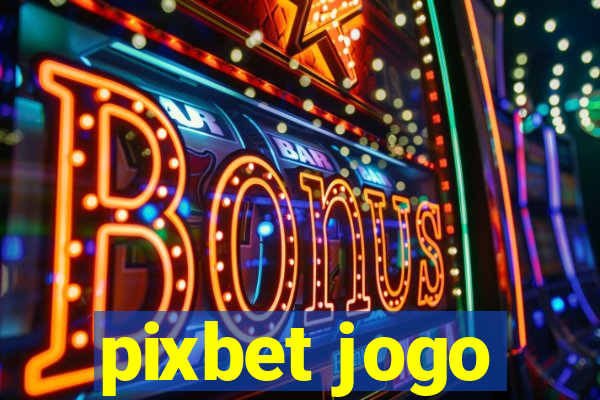 pixbet jogo