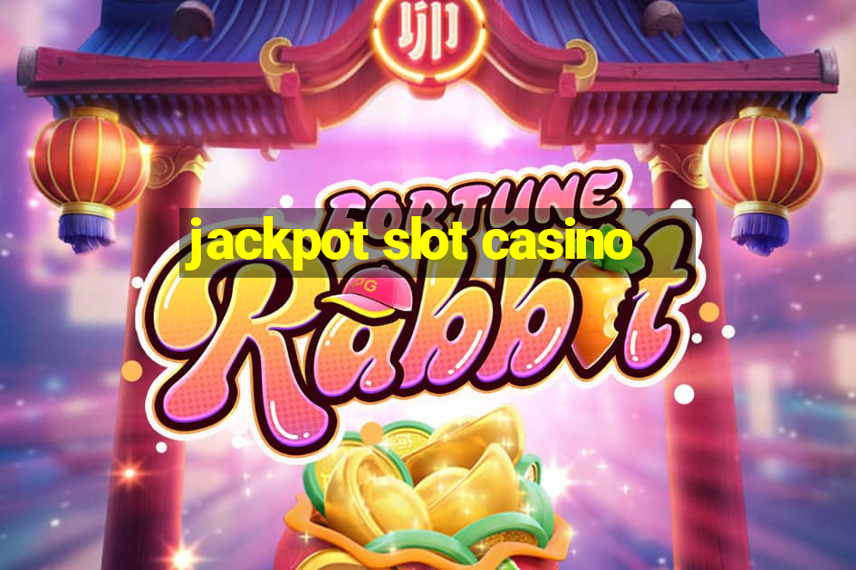 jackpot slot casino