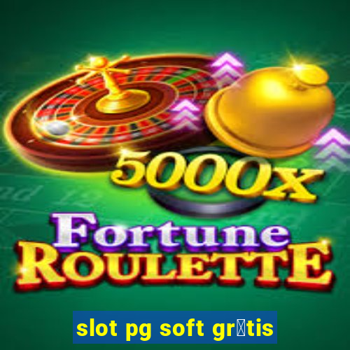 slot pg soft gr谩tis