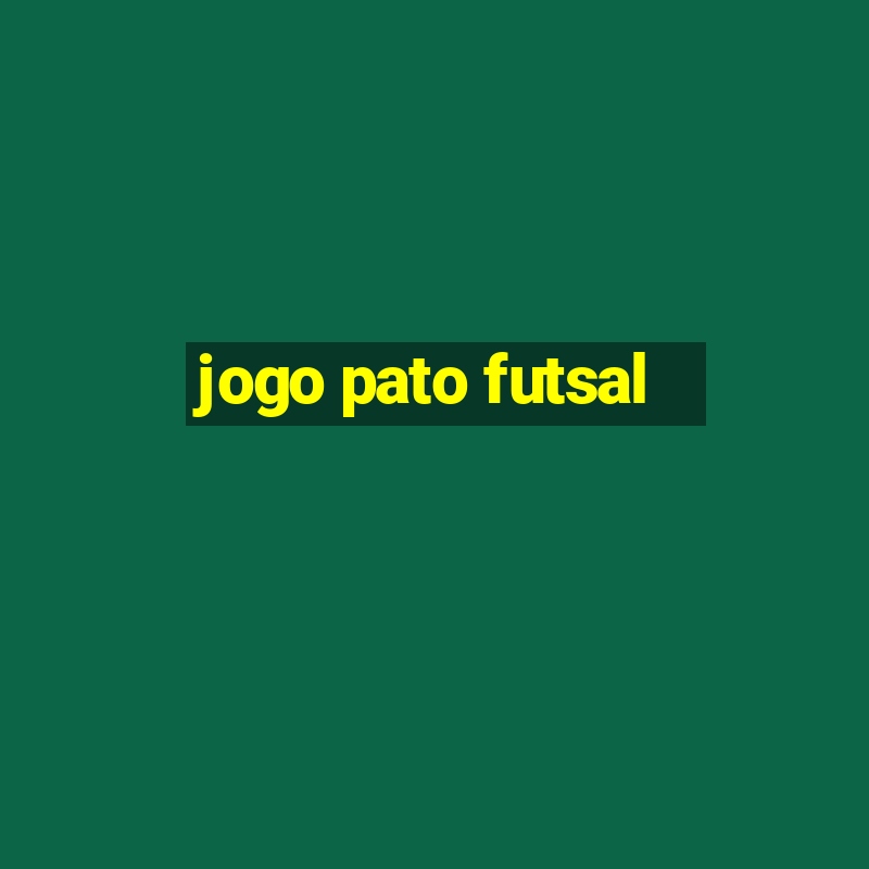 jogo pato futsal