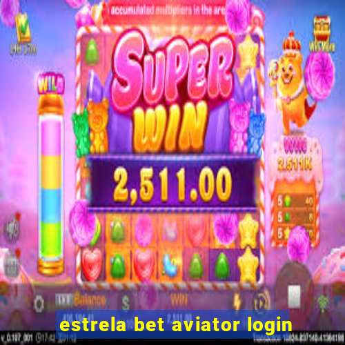 estrela bet aviator login