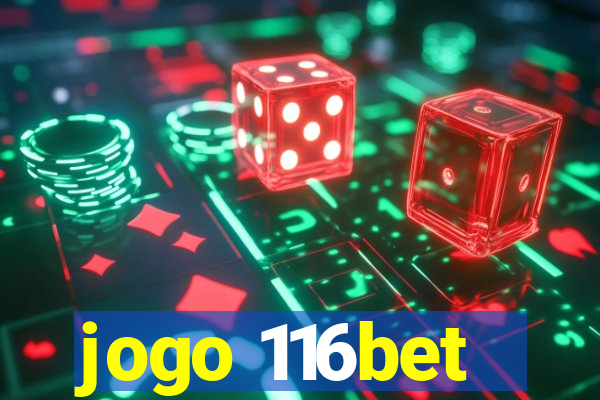 jogo 116bet