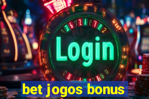 bet jogos bonus