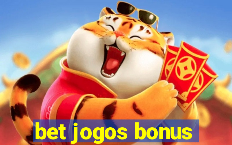 bet jogos bonus