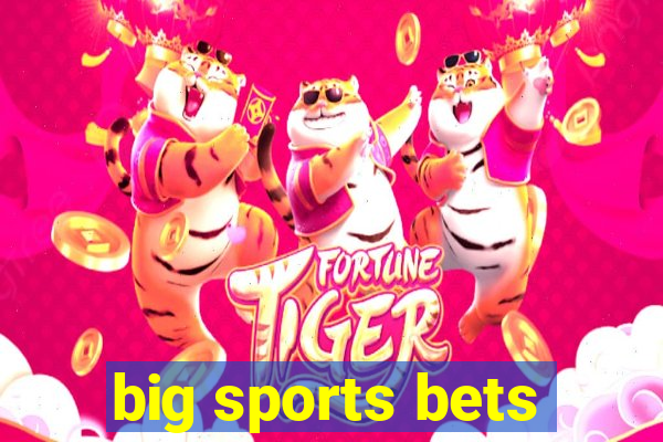 big sports bets