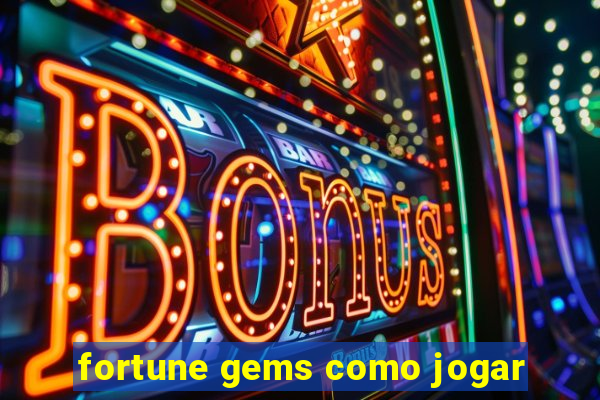 fortune gems como jogar