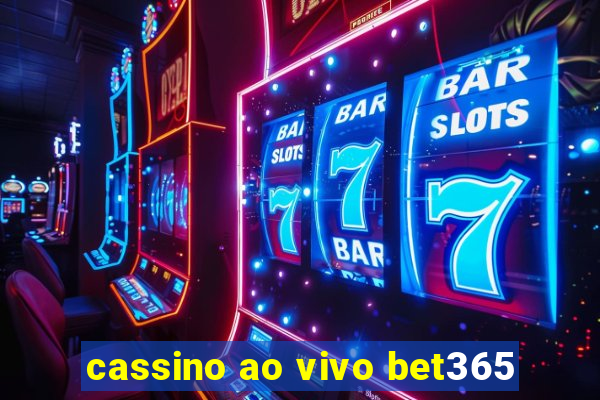 cassino ao vivo bet365