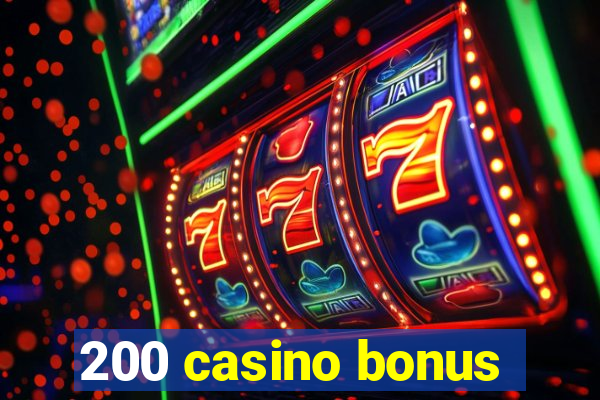 200 casino bonus