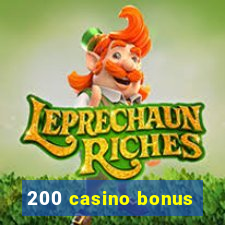 200 casino bonus