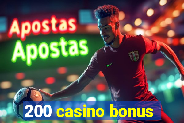 200 casino bonus