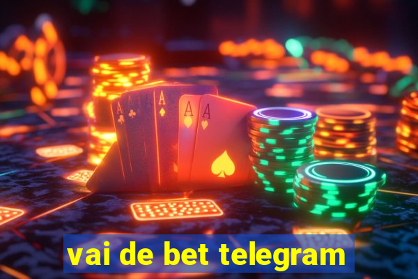 vai de bet telegram