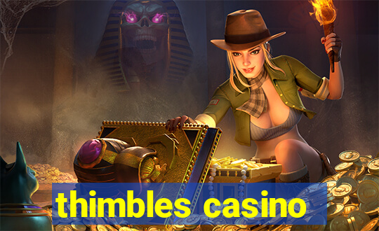 thimbles casino