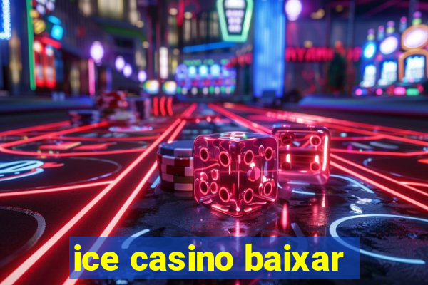 ice casino baixar