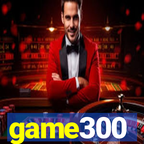 game300