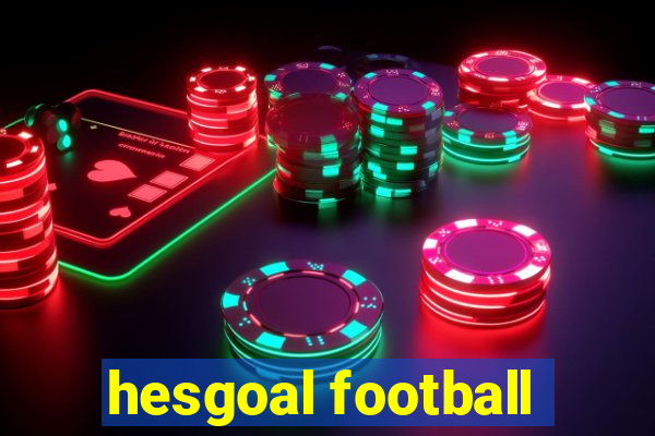 hesgoal football