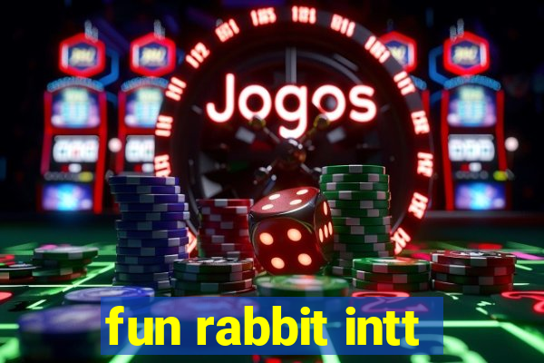 fun rabbit intt