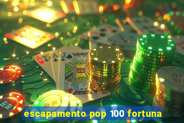 escapamento pop 100 fortuna