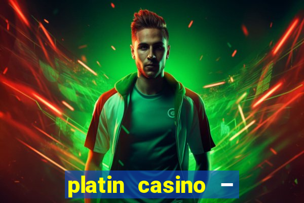 platin casino – 10 giros grátis