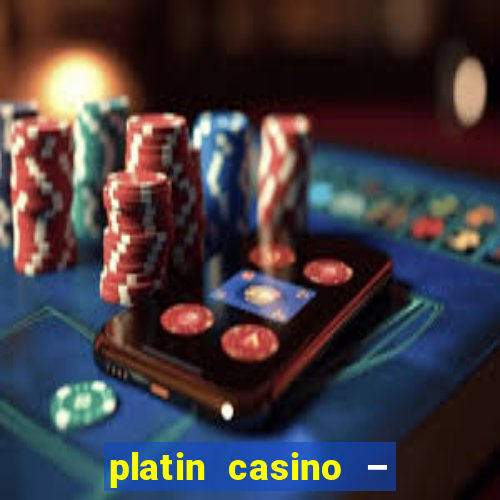 platin casino – 10 giros grátis